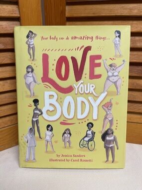 Love Your Body Kids Book - Yellow Edition by Jessica Sanders